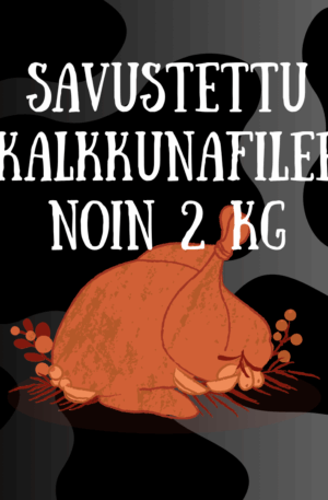 VARAUS Savustettu n. 2 kg kalkkunafilee 33,90 €/kg